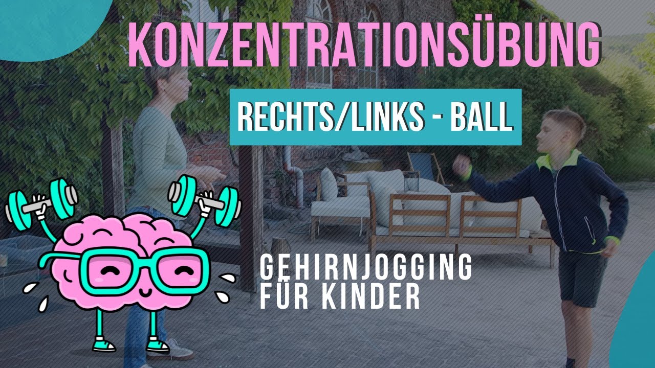 Konzentrationsübung Rechts/Links Ball – Effektives Gehirnjogging für Kinder | lernXpert