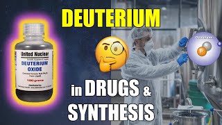How "Heavy Hydrogen" makes Drugs work: Deuterium in Pharmaceuticals, Organic Chemistry & Synthesis