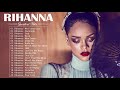 The Best Of Rihanna -  Rihanna New Songs 2020 - Rihanna Greatest Hits Playlist 2020
