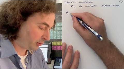 13.02 Electron Correlations - The hydrogen molecule or Hubbard Dimer