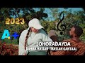 HASSAN GANTAAL IYO RAHMA HASSAN_ JOHORADAYDA (OFFICIAL VIDEO 2023)