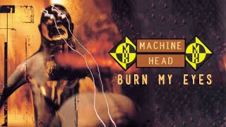 Machine Head - Burn My Eyes (Full Album) [ Video]