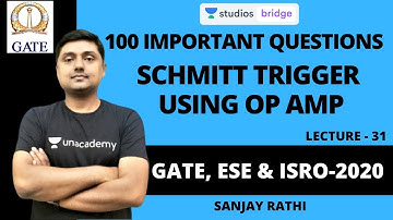 L31: Schmitt Trigger using Op Amp - 100 Questions for GATE, ESE & ISRO-2020 | Analog Electronics