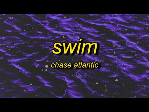 Chase Atlantic - Swim (tiktok remix/speed up) Lyrics | luckily luckily luckily chase atlantic