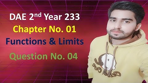 | DAE Math 233 |  |2nd Year | |Chapter No. 01| |Functions & Limits| | Question No. 04 |