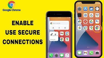 How To Enable Use Secure Connections On Google Chrome App