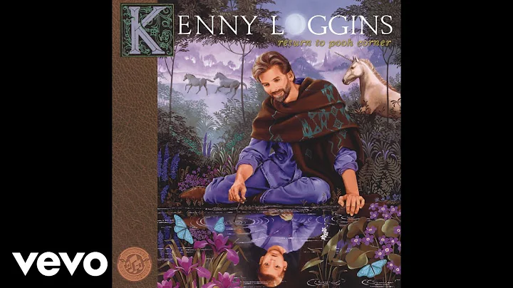 Kenny Loggins - Return to Pooh Corner (Official Au...