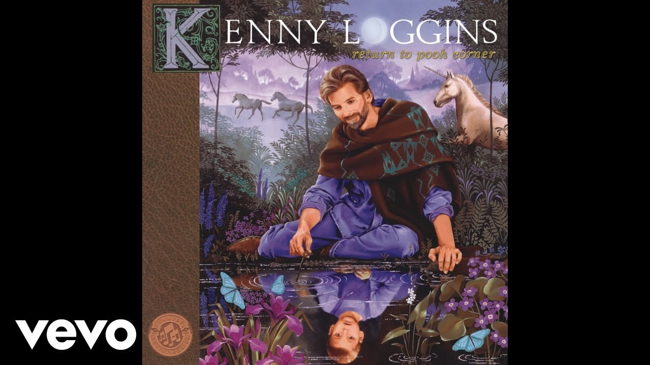 Kenny Loggins - Return to Pooh Corner (Official Audio) Kenny Loggins - Return to Pooh Corner (Official Audio)