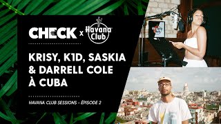 En studio à Cuba avec Krisy, K1D, Darrell Cole & Saskia - Havana Club Sessions (Épisode 2)