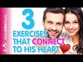 Make Him Fall Deeply In Love - 3 Exercises That Connect To His Heart | Ft. Jermia