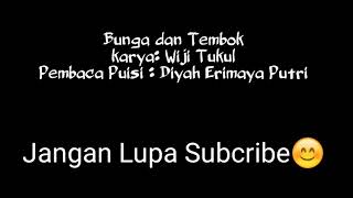 Bunga dan Tembok (Wuji Tukul), pembaca puisi : Diyah Erimaya Putri , pemeran Bunga : Aldo..