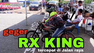 RX KING TERCEPAT DI JALAN RAYA || RX KING 201M