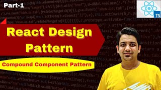 React Compound Components Design Pattern | Tabs and Accordion Components | Hindi |Part-1|anuj Singla