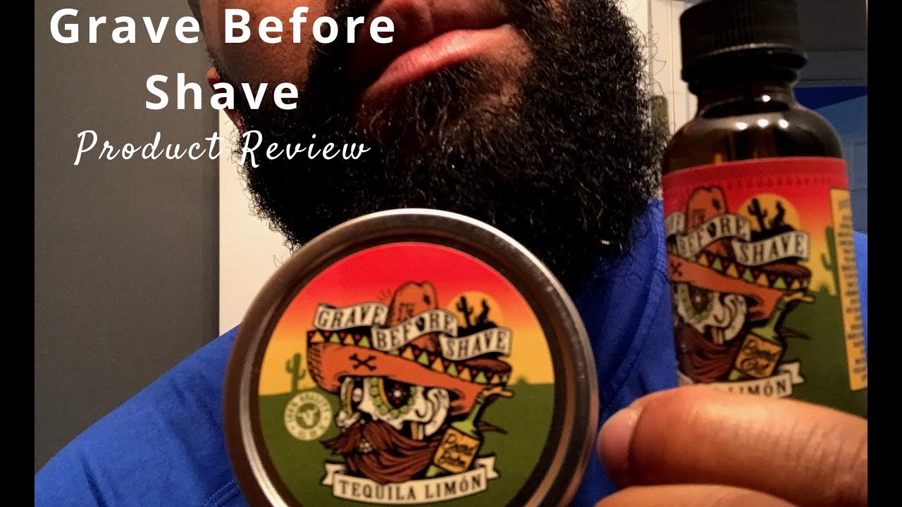 Grave Before Shave Product Review Tequila Limon Beard Balm And