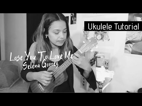 lose-you-to-love-me---selena-gomez---ukulele-tutorial