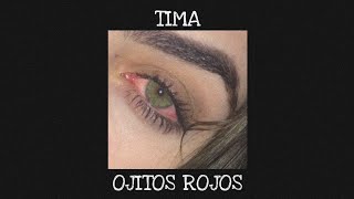 TIMA - Ojitos Rojos (Oficcial Lyric)