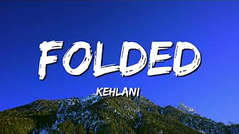 Kehlani - Folded (Lyrics) Kehlani - Folded (Lyrics)