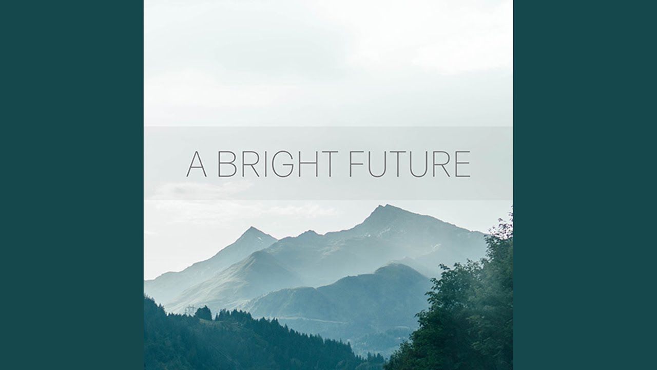 A Bright Future - YouTube