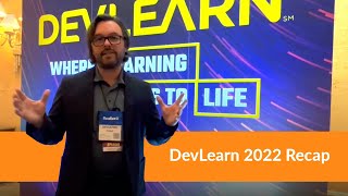 DevLearn 2022 Recap