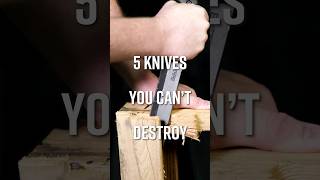 5 Knives You CAN’T Destroy!  #KnifeCenter