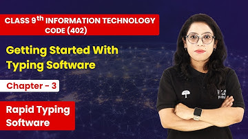 Getting Started With Typing Software - Rapid Typing Software | Class 9 IT (Code 402)  Ch 3