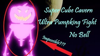 Super Cube Cavern - Ultra Pumpking Bell-less Kill