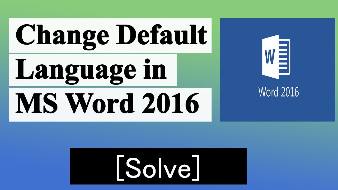 How To Change Default Language In Microsoft Word 2016 [Solve]