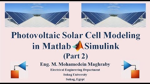 #Simulink شرح Part2: PV Solar Cell Modeling in Matlab & Simulink محاكاة الخلايا الشمسية بماتلاب