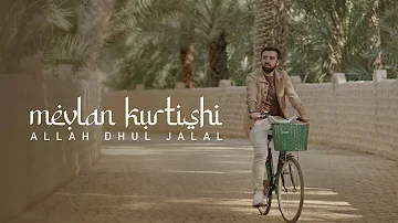 Mevlan Kurtishi - Allah Dhul Jalal | الله ذو الجلال (Official Video)
