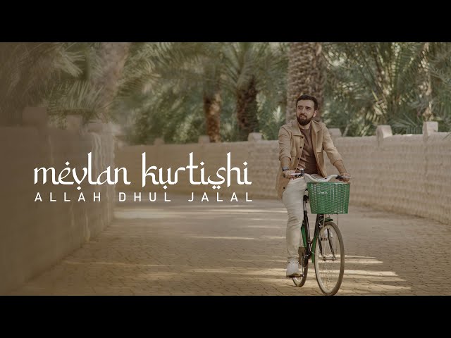 Mevlan Kurtishi - Allah Dhul Jalal | الله ذو الجلال (Official Video) class=