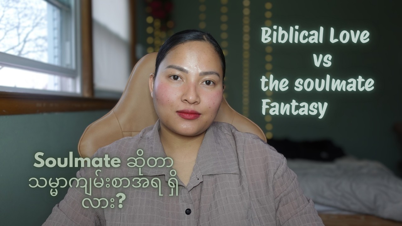 𝟏𝟗.The ‘Soulmate’ Myth | Karenni |