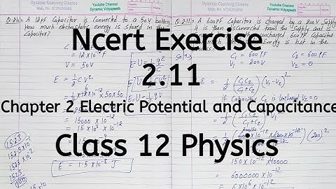 Ncert Exercise 2.11 | Chapter 2 | Electric Potential and Capacitance | Class 12 Physics
