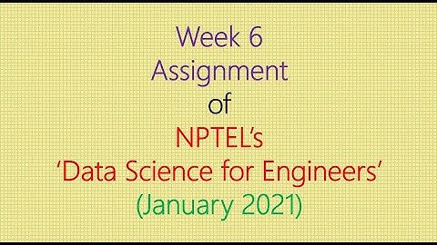 Assignment Solution for Week 6 (NPTEL - Data Science for Engineers)