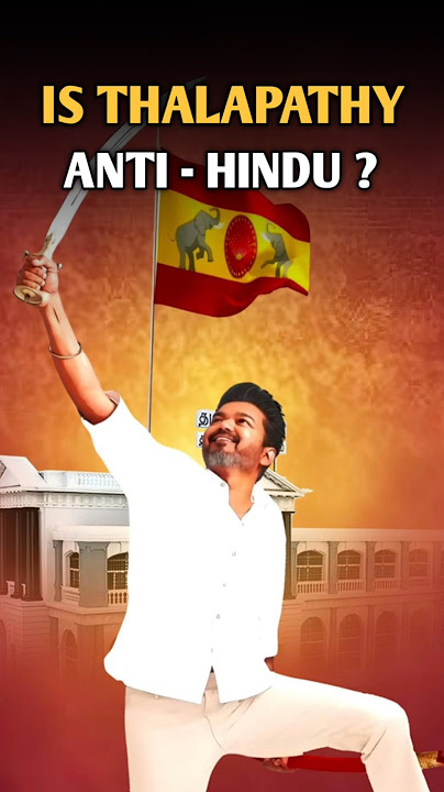Is Vijay Thalapathy's Party An Anti - Hindu Party ?