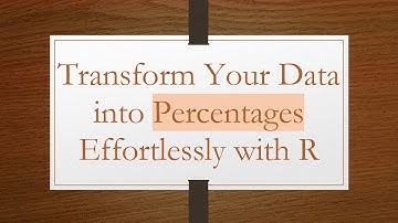 Transform Your Data into Percentages Effortlessly with R