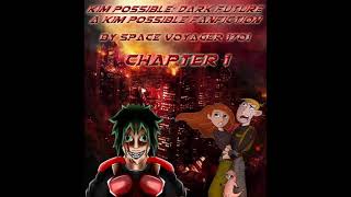 Kim Possible: Dark Future (Kim Possible Fanfiction) (Chapter 1) By Space Voyager 1701