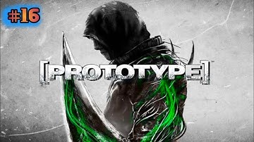 Prototype 1 Gameplay: Prototype Game: Prototype Chapter 16