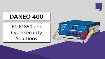 DANEO 400 | OMICRON’s IEC 61850 and Cybersecurity Solutions