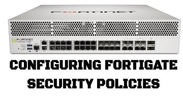 How To Configure Security Policies on Fortigate