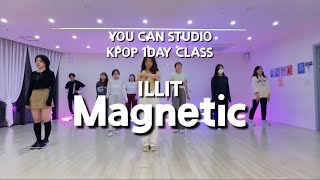 You Can Studio 유캔스튜디오 Kpop 1Day Class 원데이클래스 Illit 아일릿 Magnetic 마그네틱 안무 거울모드