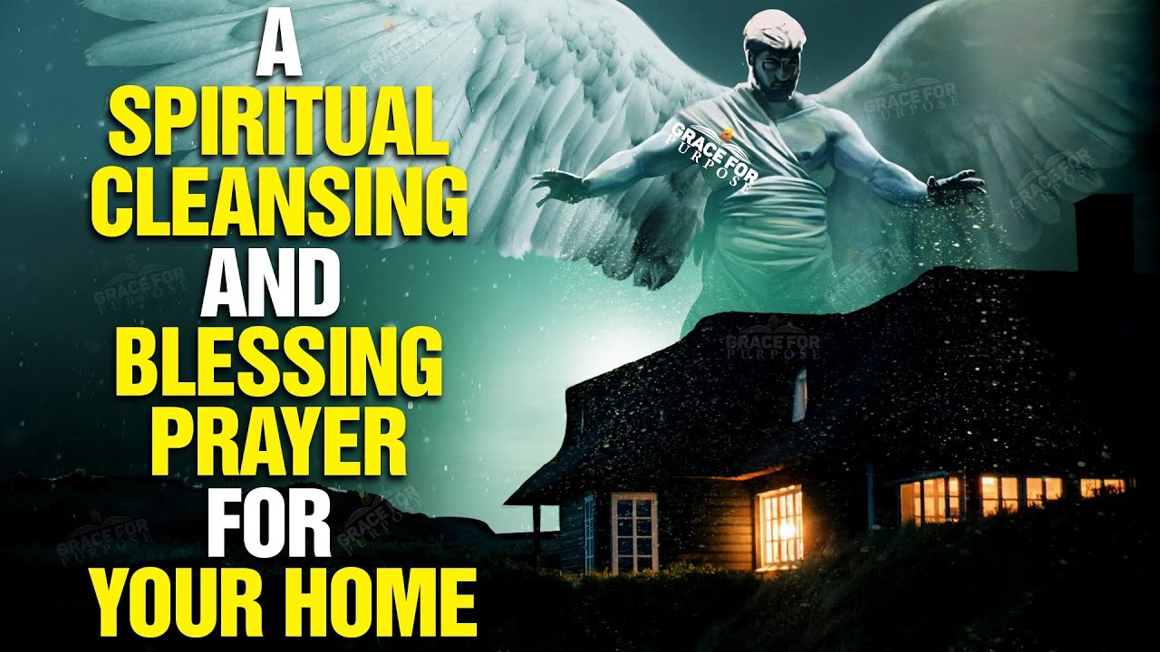 LISTEN TO THIS Powerful Prayer To Bless And Cleanse Your Home!