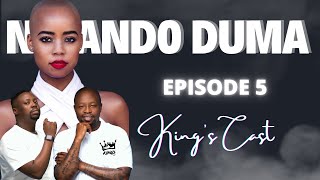 EPISODE 05 | NTANDO DUMA | The King's Cast by SPHEctacula And DJ Naves