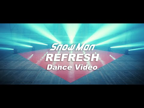 Snow Man「REFRESH」Dance Video YouTube Ver.