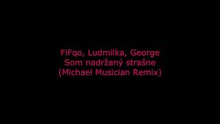 ♪ Som nadržaný strašne | @FiFqoYT @ludmilka9476 @georginkoyt | Michael Musician Remix | REUPLOAD