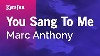 You Sang to Me - Marc Anthony | Karaoke Version | KaraFun Resimi