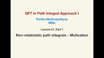 Quantum Field Theory in Path Integral Approach 1 (Lecture 01, Part 1)