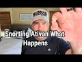 Snorting ativan what happens
