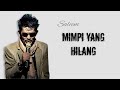 Mimpi Yang Hilang lirik video Saleem