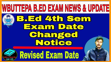 WBUTTEPA - Notice for B Ed 4th Semester Exam, Revised Exam Date, and Updated 2022 Exam Schedule