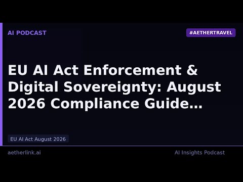 EU AI Act enforcement 2026: digital sovereignty and what it means for tech companies